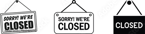 Closed Shop Sign Icons Set, Sorry We’re Closed Hanging Door Plate, Business Notice Vector
