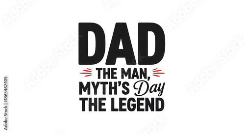 Dad the man myth legend text design isolated on transparent background