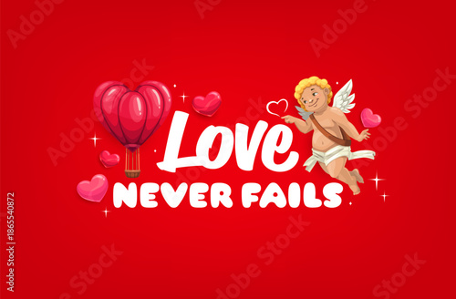 Love is never fails quote Valentine day greeting card. Romantic red background with heart shaped hot air balloon, floating pink hearts and smiling winged cupid, symbolizing eternal love and affection