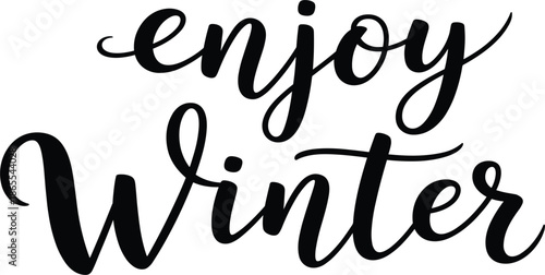 Enjoy Winter hand drawn brush calligraphy lettering quote for seasonal greeting card holiday poster vector