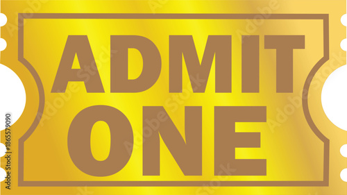 A shiny golden admission ticket with "ADMIT ONE" text prominently displayed, featuring classic perforated edges and a bright, inviting appearance.
