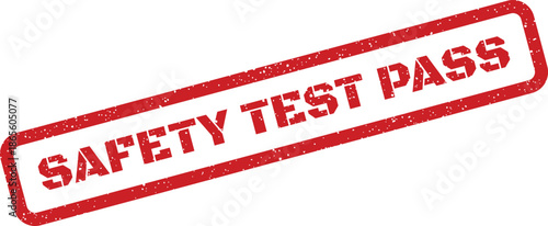 A rectangular red rubber stamp impression shows SAFETY TEST PASS with a distressed grunge effect
