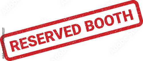 A red grunge rectangular stamp with RESERVED BOOTH text, ideal for trade show displays or exhibition areas