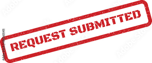 A textured rectangular official stamp displaying the phrase REQUEST SUBMITTED confirming a successful entry or application