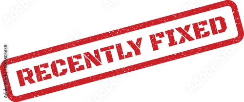 A textured red rectangular stamp displaying the important message RECENTLY FIXED for business documents and records