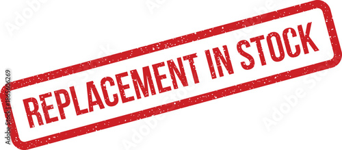 Angled red distressed rubber stamp signifying a replacement product is currently available in stock
