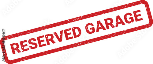 Classic red grunge style rubber stamp indicating an exclusive garage space for specific vehicles
