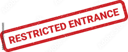 Diagonal red rubber stamp sign indicating a restricted entrance zone or limited public access