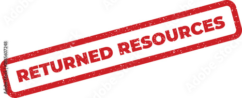 Distressed rectangle stamp showing the clear words RETURNED RESOURCES implying asset or material return for management