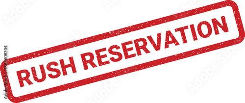 Distressed red rectangle stamp indicating an urgent reservation, emphasizing priority booking status
