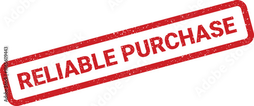 Distressed red rectangular stamp displaying RELIABLE PURCHASE for customer confidence and verified product quality