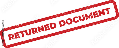 Distressed red rectangular stamp displaying RETURNED DOCUMENT message for official papers and administrative tasks