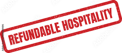 Distressed red rectangular stamp displaying the phrase refundable hospitality, suitable for service industry or travel related content