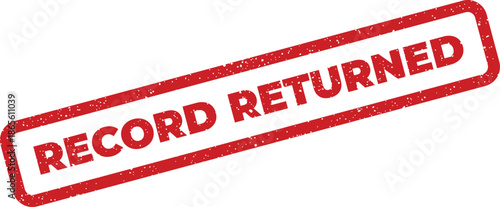 Distressed red rubber stamp featuring RECORD RETURNED for processing completed tasks or document circulation
