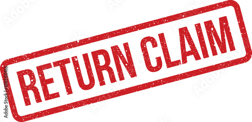 Distressed red rubber stamp showing RETURN CLAIM text, applicable for insurance or customer service requests
