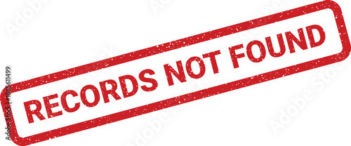 Distressed red rubber stamp with RECORDS NOT FOUND text, indicating information unavailability or retrieval failure