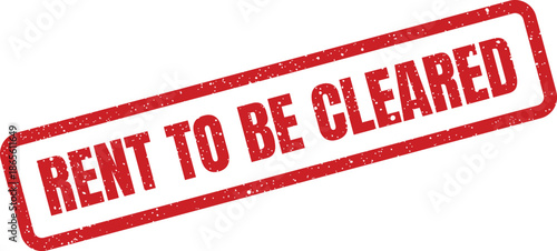 Distressed red rubber stamp with RENT TO BE CLEARED indicating a payment awaiting final processing