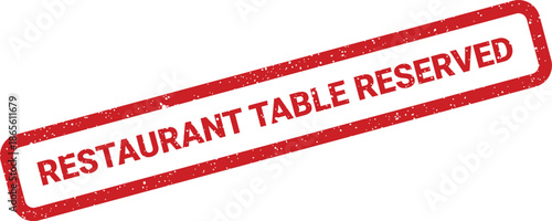 Distressed red rubber stamp with RESTAURANT TABLE RESERVED text for dining establishment operations