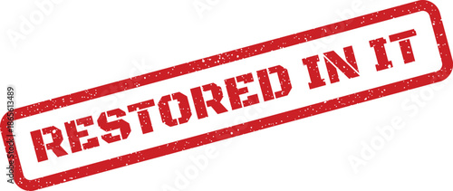 Grunge style red rubber stamp with RESTORED IN IT message, signifying successful information technology system recovery