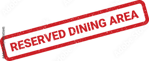 Grunge texture rubber stamp indicating a specific dining area status for restaurants or private events