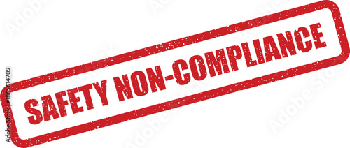 Grunge textured red rubber stamp vector indicating SAFETY NONCOMPLIANCE for a failed regulatory standard