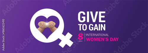Give To Gain - International women's day concept poster. Woman sign illustration background. 2026 women's day campaign theme - #GiveToGain