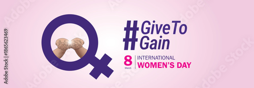 Give To Gain - International women's day concept poster. Woman sign illustration background. 2026 women's day campaign theme - #GiveToGain