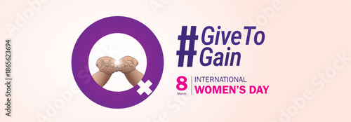 Give To Gain - International women's day concept poster. Woman sign illustration background. 2026 women's day campaign theme - #GiveToGain