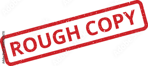Grungy red rectangle stamp featuring bold text ROUGH COPY suitable for marking early document versions