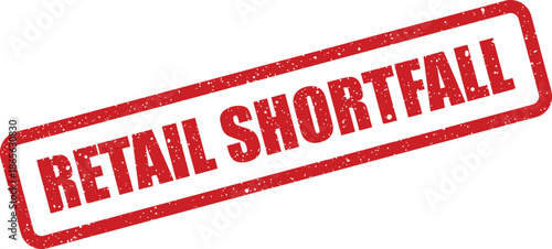 Grungy red rubber stamp showing the text retail shortfall, signifying a deficit in inventory or supply
