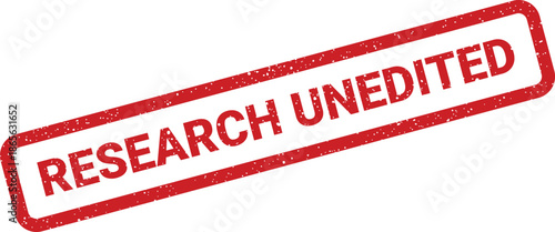 Grungy textured red rubber stamp with the words Research Unedited indicating original scientific data