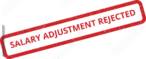 Official red distressed stamp graphic indicating SALARY ADJUSTMENT REJECTED for business and human resources communication