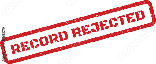 Rectangular grunge effect stamp displaying the text record rejected for declined entries