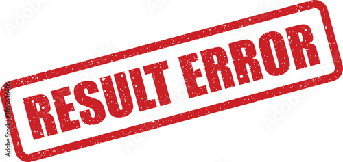 Rectangular grunge stamp featuring RESULT ERROR text within a textured border, signaling a malfunction or processing issue