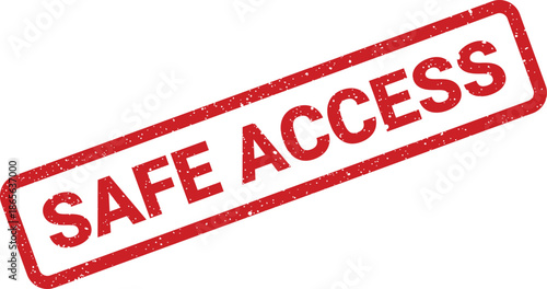 Red distressed stamp featuring the phrase safe access, symbolizing secure entry and authorized permissions for systems