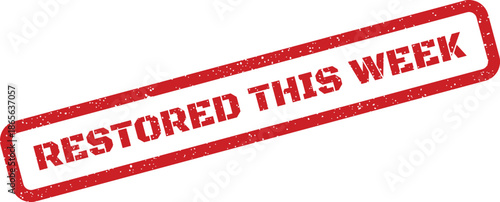 Red grunge effect rubber stamp explicitly indicating a completed restoration action occurred sometime this current week