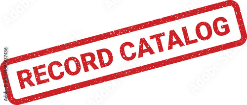 Red grunge rubber stamp impression with the text RECORD CATALOG diagonally oriented for organization