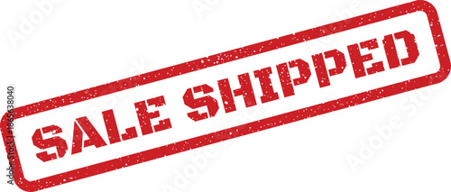 Red grunge texture stamp with the phrase SALE SHIPPED indicating a customer order has been dispatched for delivery