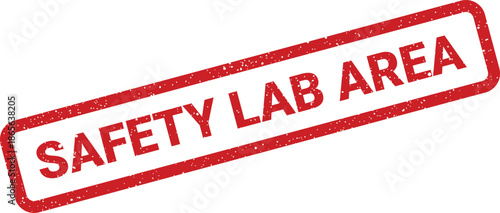 Red grunge textured rubber stamp vector displaying the important text SAFETY LAB AREA for restricted zones
