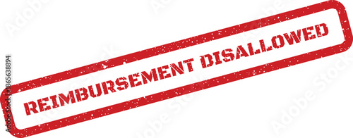 Red rectangular rubber stamp impression with grunge texture signifying a reimbursement claim was disallowed