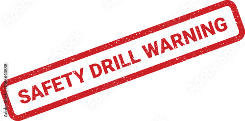 Textured red rectangular rubber stamp displaying the bold words safety drill warning for important notices