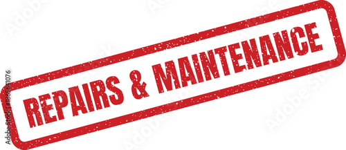 Textured red rubber stamp displaying the comprehensive phrase REPAIRS AND MAINTENANCE diagonally on a clean surface