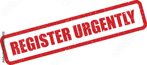 Textured rubber stamp displaying REGISTER URGENTLY text, conveying a high priority call for immediate action