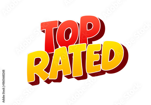 A colorful graphic with the words Top Rated in bold, playful typography, featuring gradient from red to yellow for a vibrant, eye catching look.