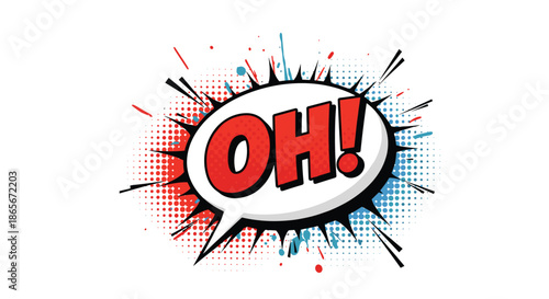 Bright red comic book style speech bubble with the word oh inside surrounded by a blue and black halftone dot splash pattern.