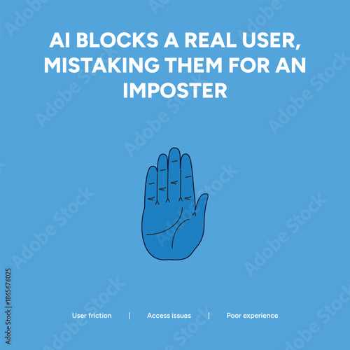 Illustration of a blue stop hand on a blue background, symbolizing user friction and access issues when artificial intelligence blocks legitimate users by mistake.