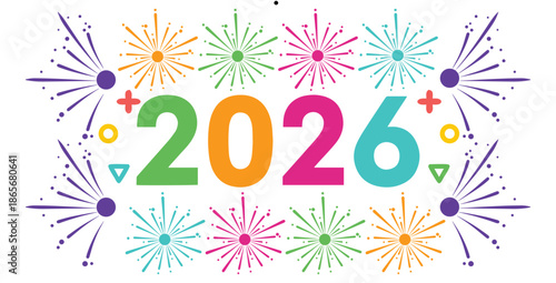 Vibrant multicolored graphic design celebrating the arrival of the new year twenty twenty six with bursting festive fireworks and simple geometric shapes