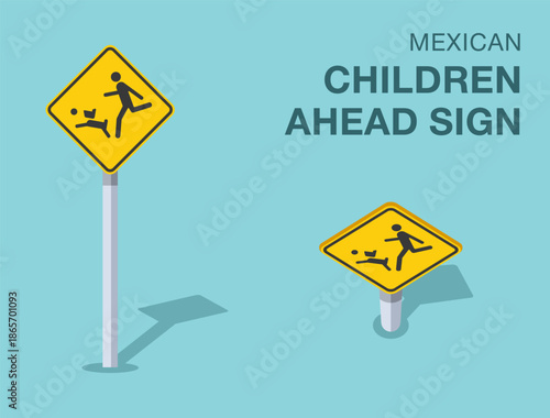 Traffic regulation rules. Isolated mexican "children ahead" road sign. Front and top view. Flat vector illustration template.