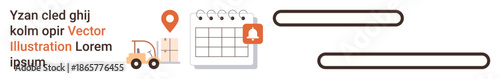 Logistics, delivery planning, scheduling, reminders, transportation systems, supply chain management. A forklift, calendar with notification icon and location pin . Logistics and delivery planning