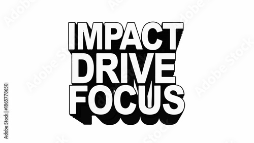 Bold 3D typography spells out "IMPACT DRIVE FOCUS" creating a powerful message of determination and achievement.